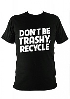  Don't be trashy, recycle